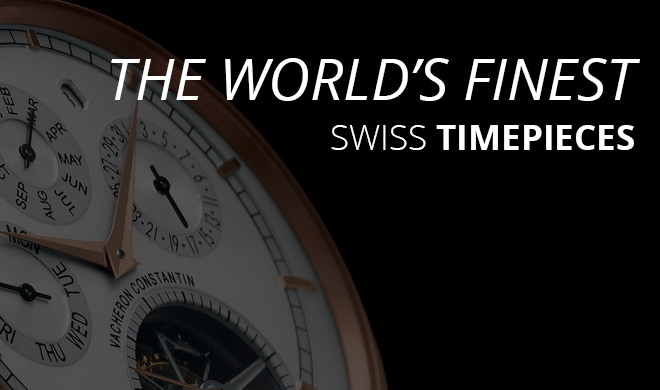 The World's Finest Swiss Timepieces